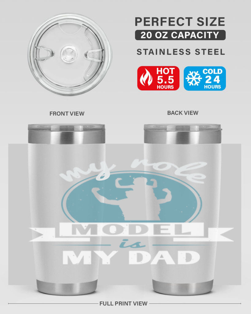 my role model is my dad 182#- fathers day- Tumbler