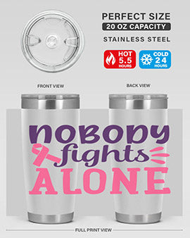 nobody fights alone Style 6#- breast cancer- Tumbler