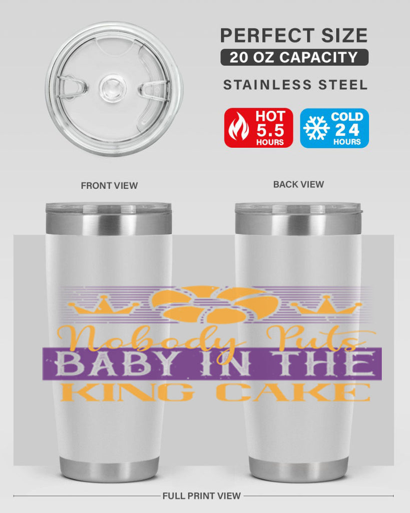 nobody puts baby in the king cake 41#- mardi gras- Tumbler