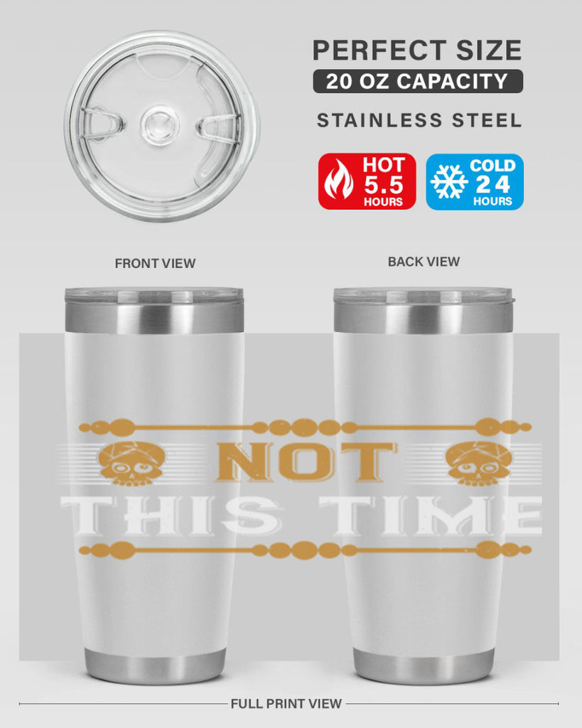 not this time 23#- thanksgiving- Tumbler