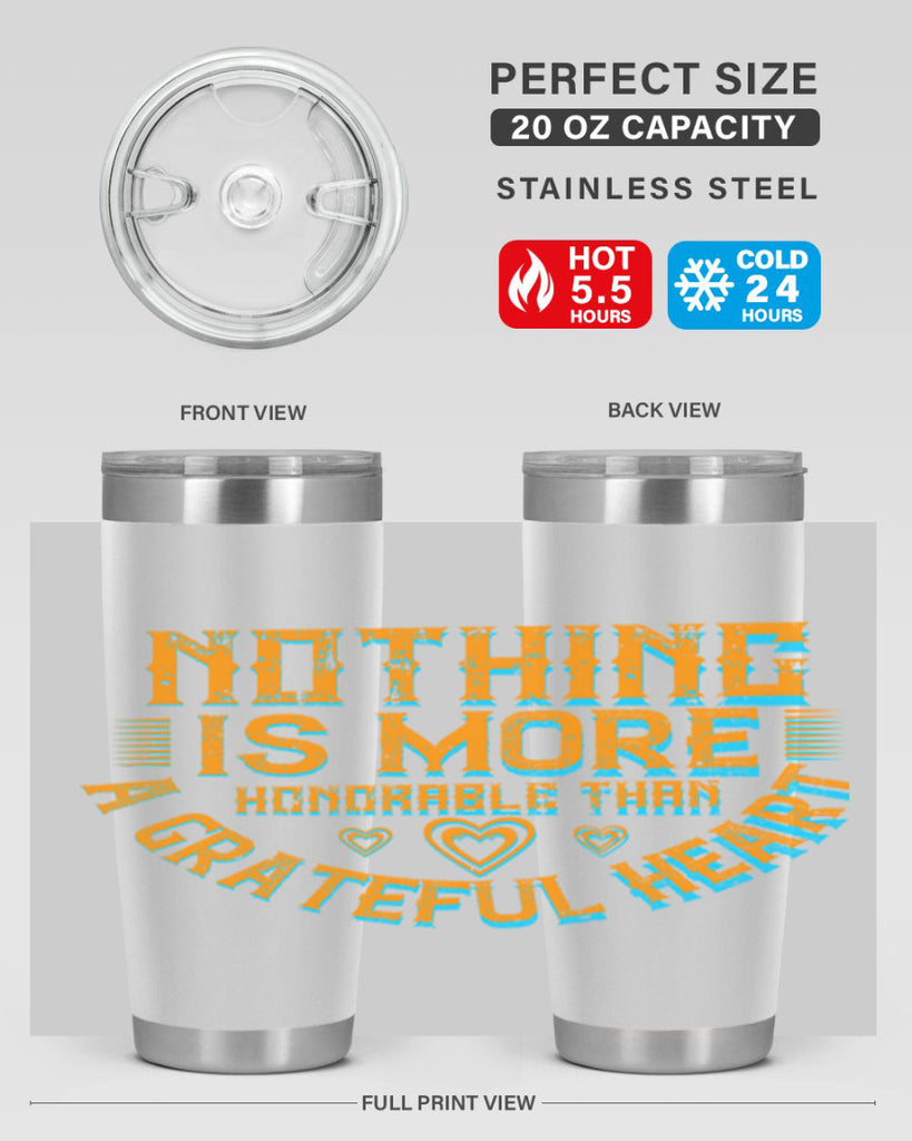 nothing is more honorable than a grateful heart 21#- thanksgiving- Tumbler