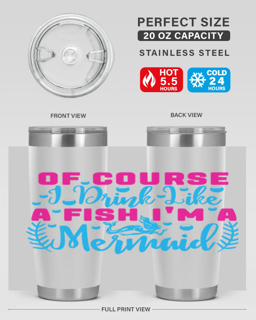 of course i drink like a fish im a mermaid 523#- mermaid- Tumbler