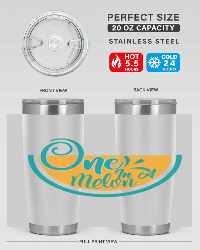 one in a melon Style 85#- summer- Tumbler
