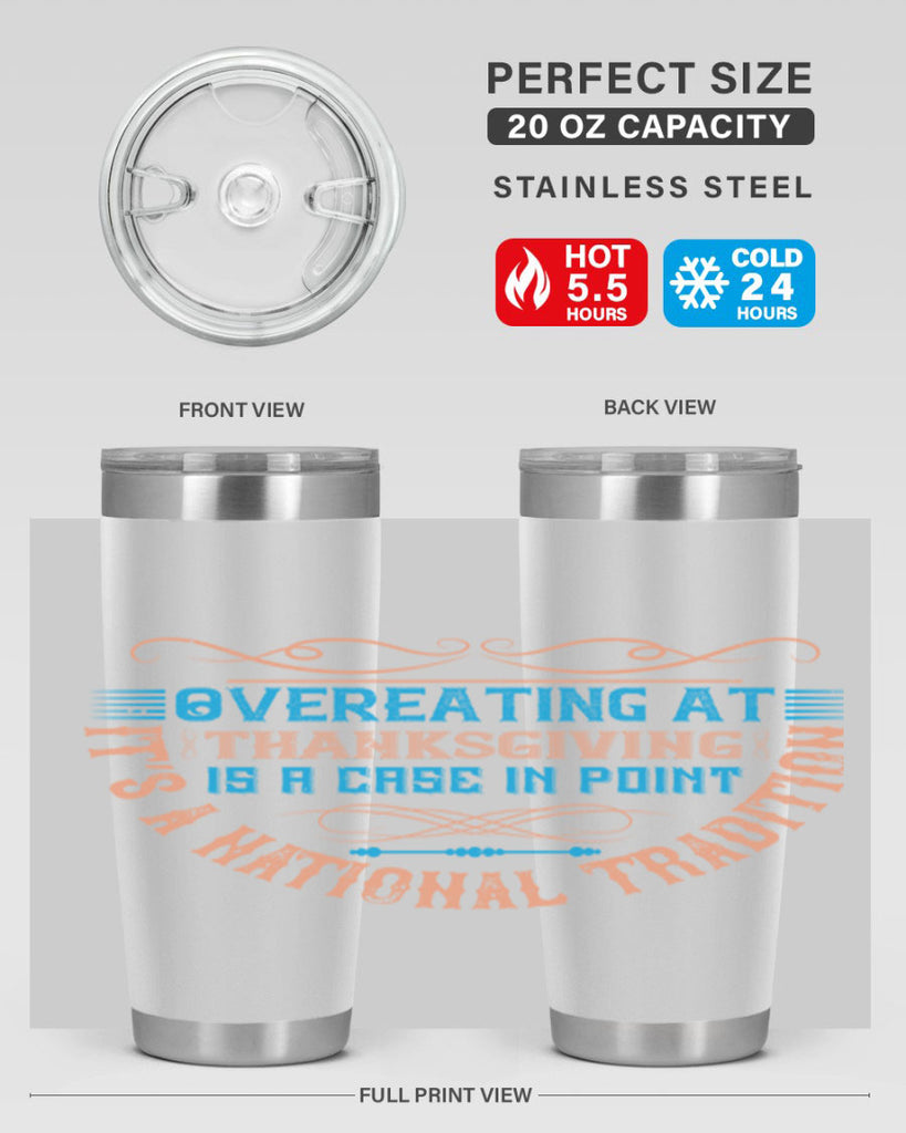 overeating at thanksgiving is a case in point it’s a national tradition 18#- thanksgiving- Tumbler