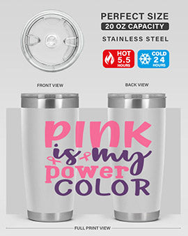 pink is my power color Style 5#- breast cancer- Tumbler