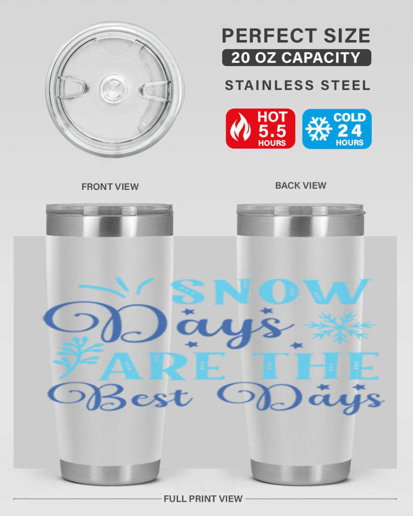 snow days are the best days 366#- winter- Tumbler