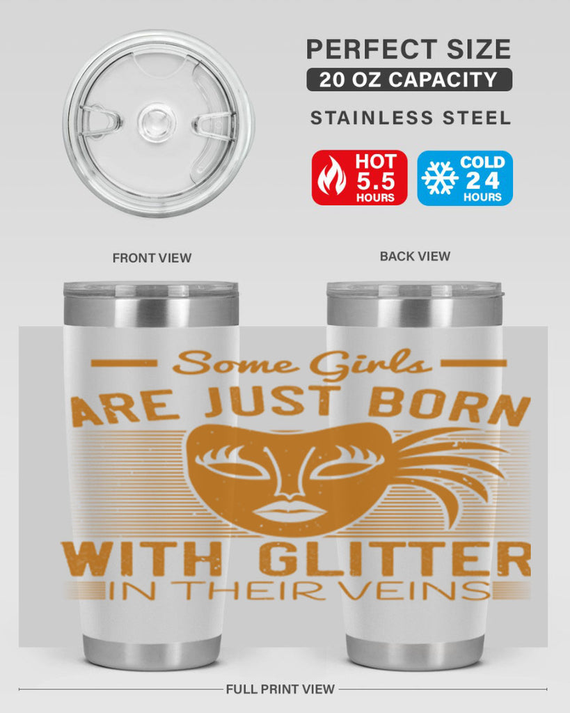 some girls are just born with glitter in their veins 37#- mardi gras- Tumbler