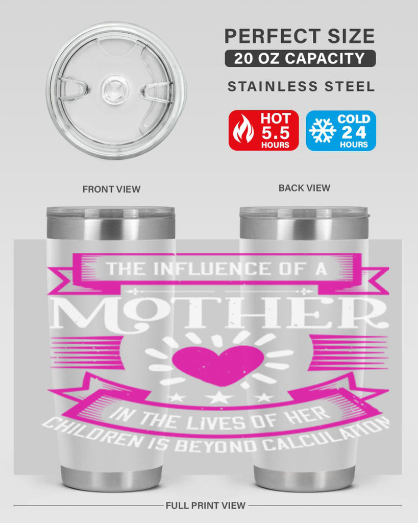 the influence of a mother 31#- mothers day- Tumbler