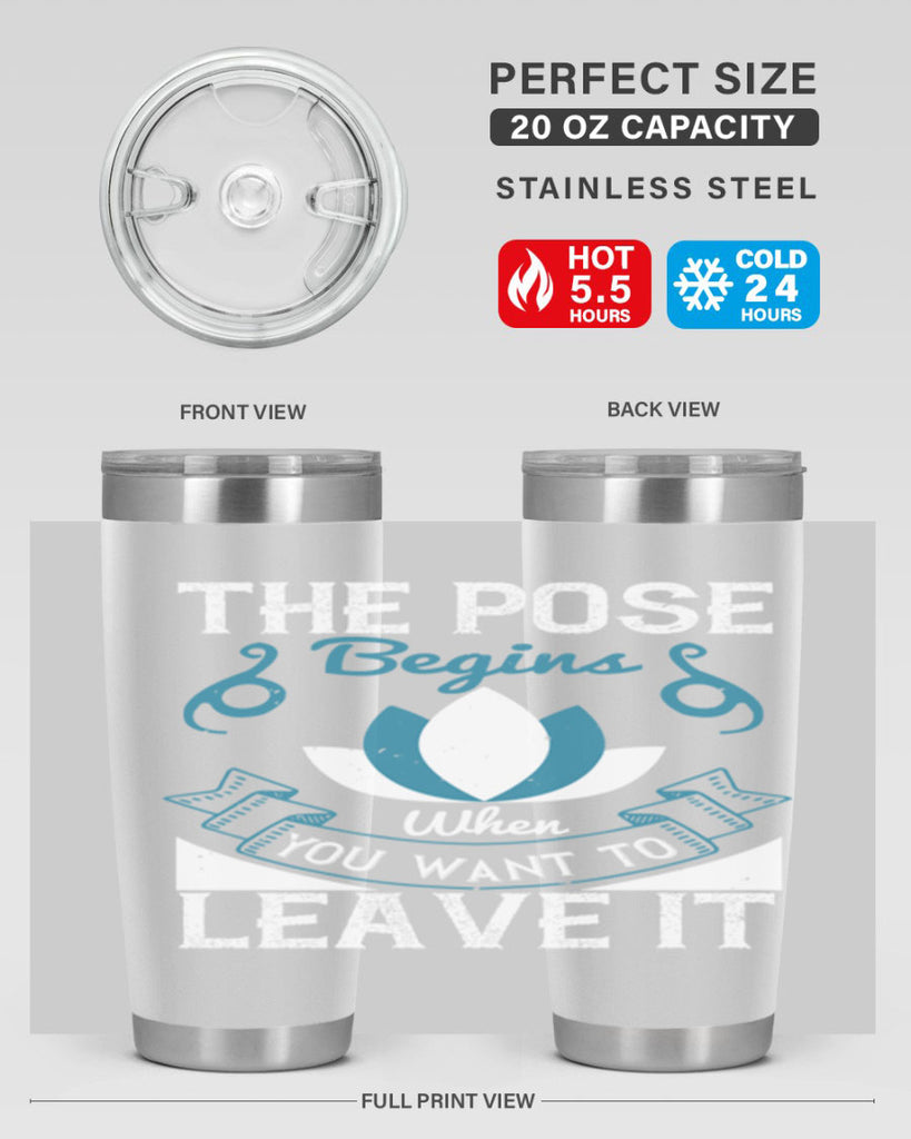 the pose begins when you want to leave it 54#- yoga- Tumbler