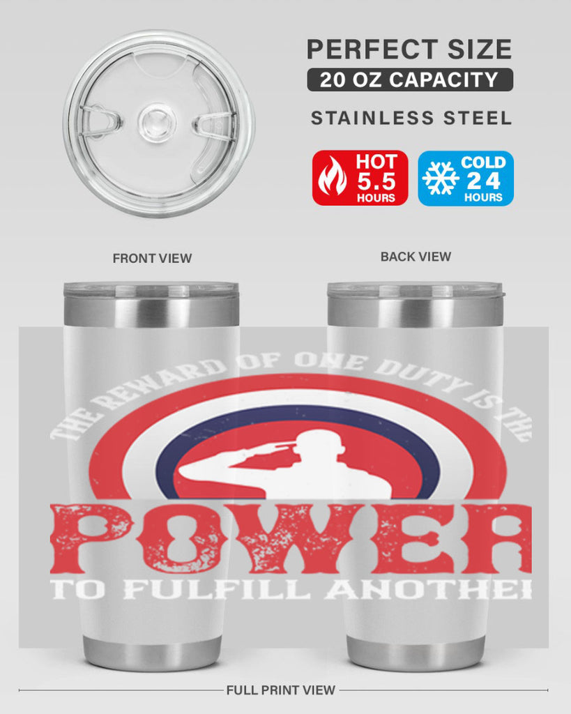 the reward of one duty is the power to fulfill another 26#- Veterns Day- Tumbler