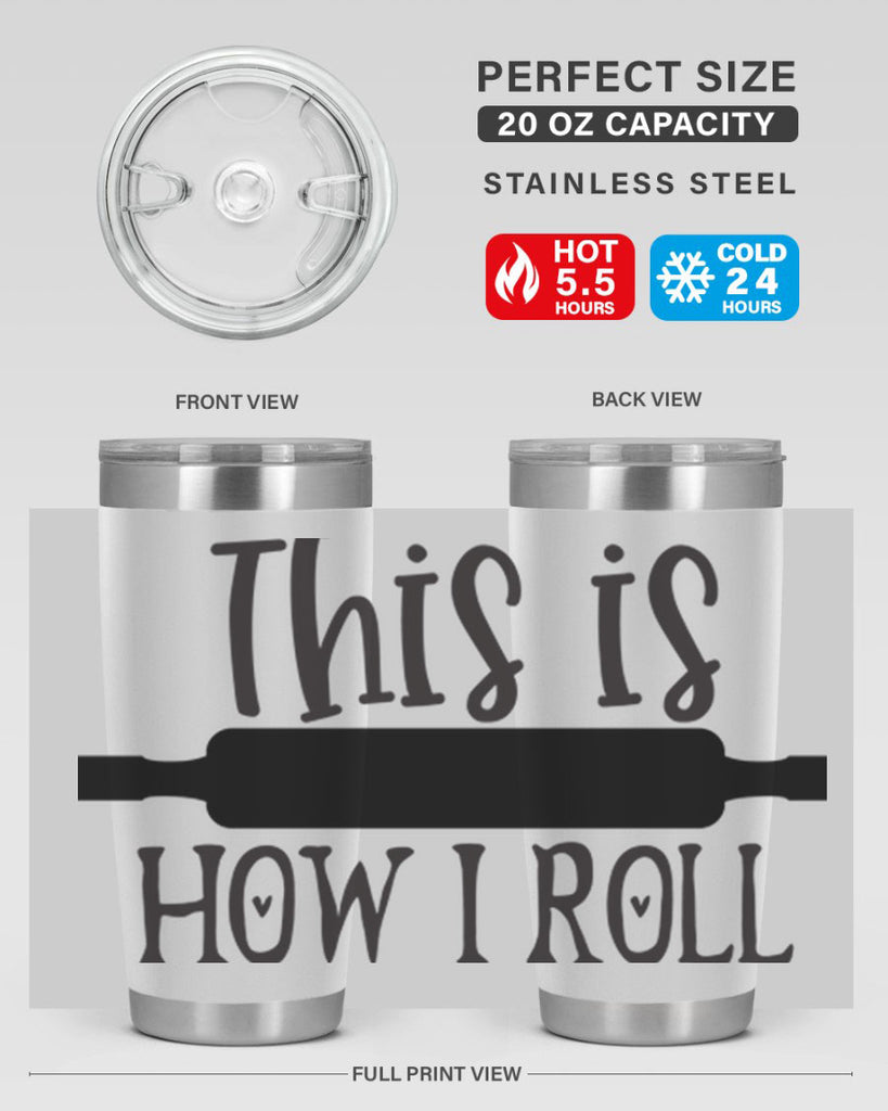 this is how i roll 76#- kitchen- Tumbler