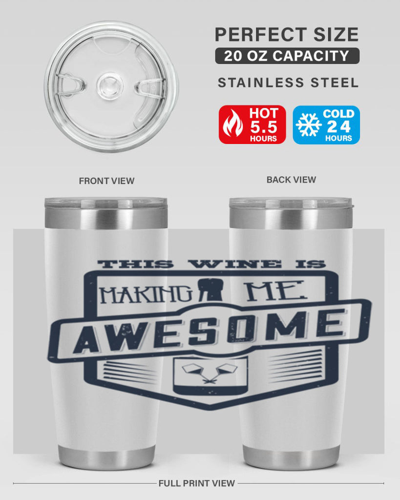 this wine is making me awesome 118#- wine- Tumbler