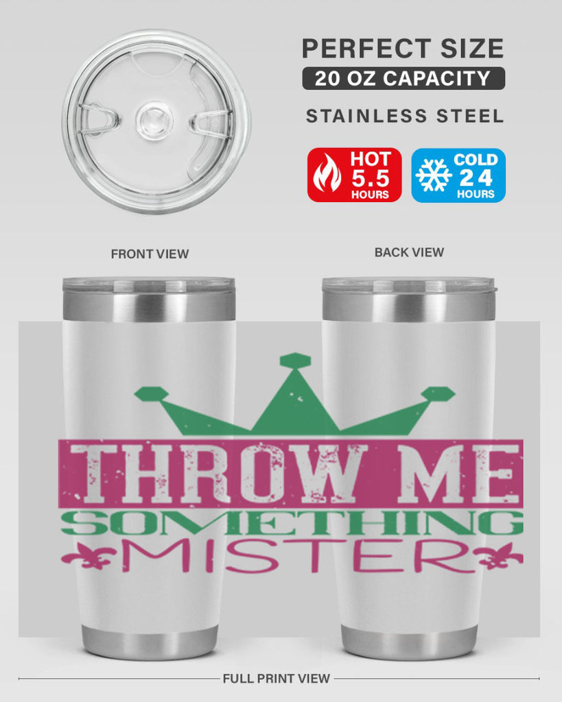 throw me something mister 33#- mardi gras- Tumbler