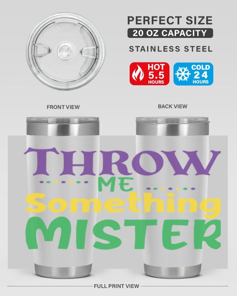 throw me something mister 73#- mardi gras- Tumbler