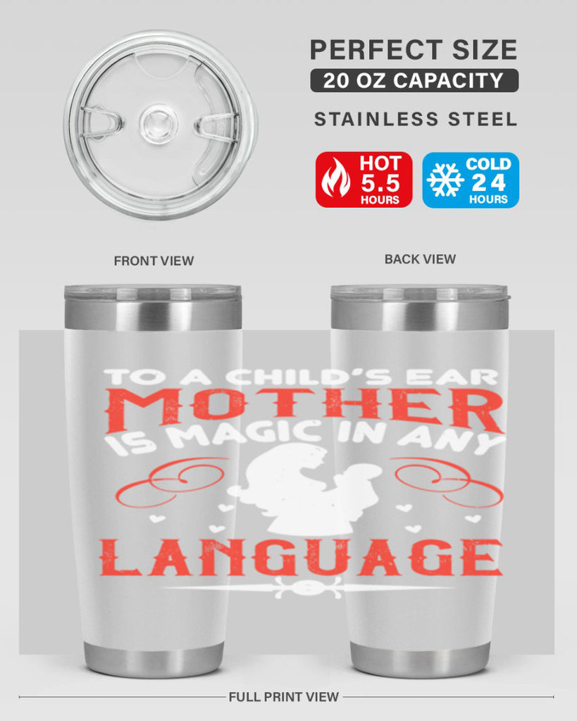 to a child’s ear ‘mother’ is magic in any language 34#- mom- Tumbler