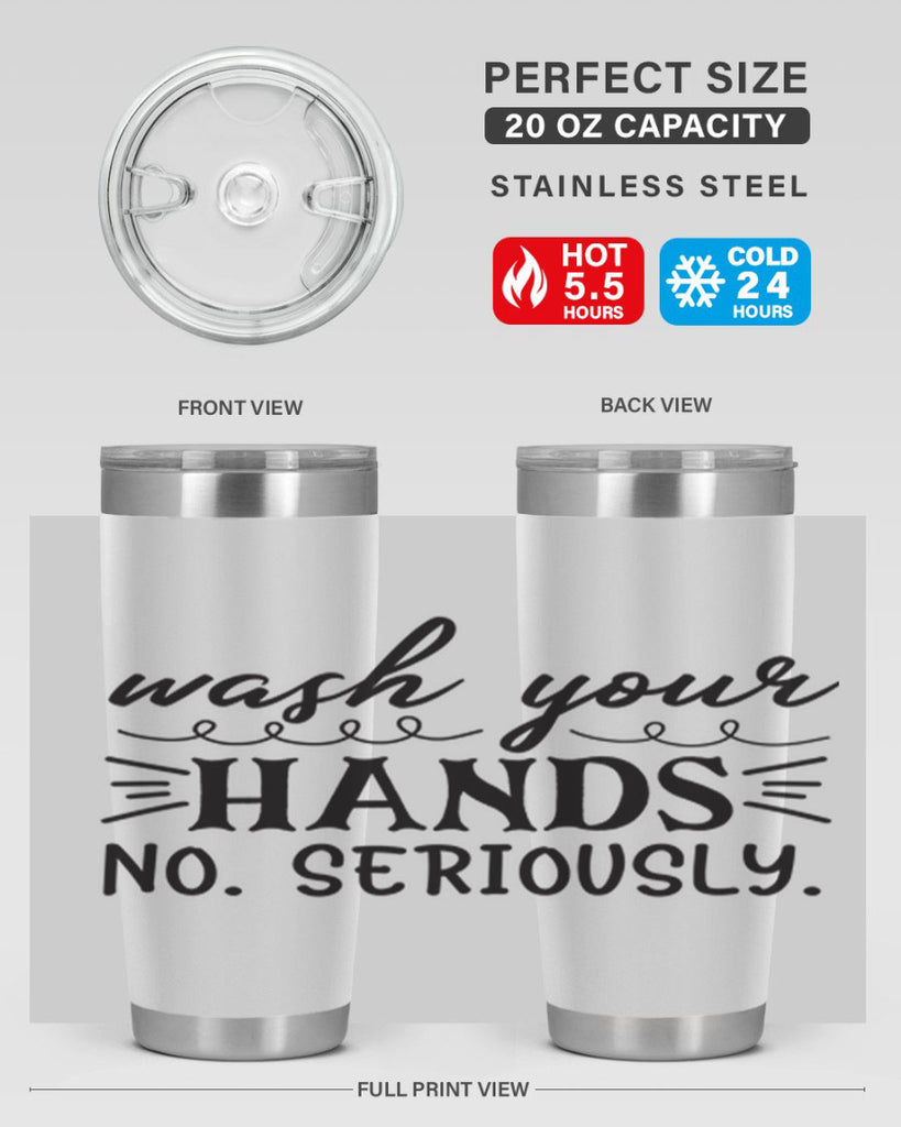 wash your hands no seriously 54#- bathroom- Tumbler