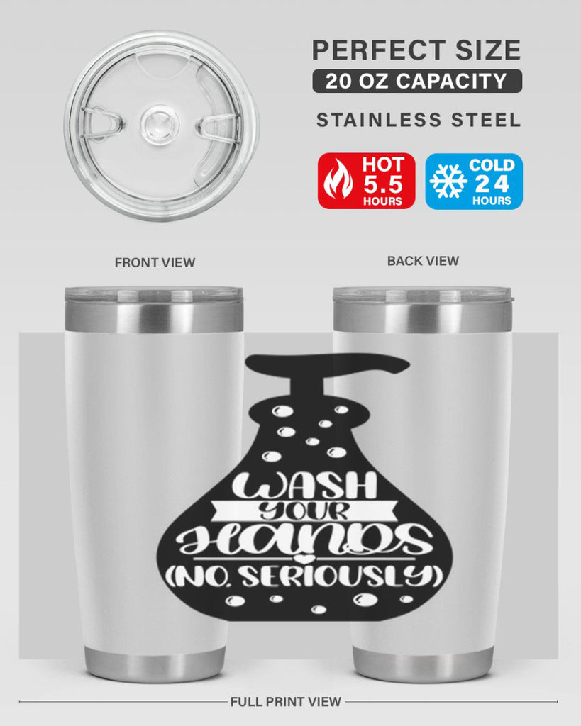 wash your hands no seriously 8#- bathroom- Tumbler