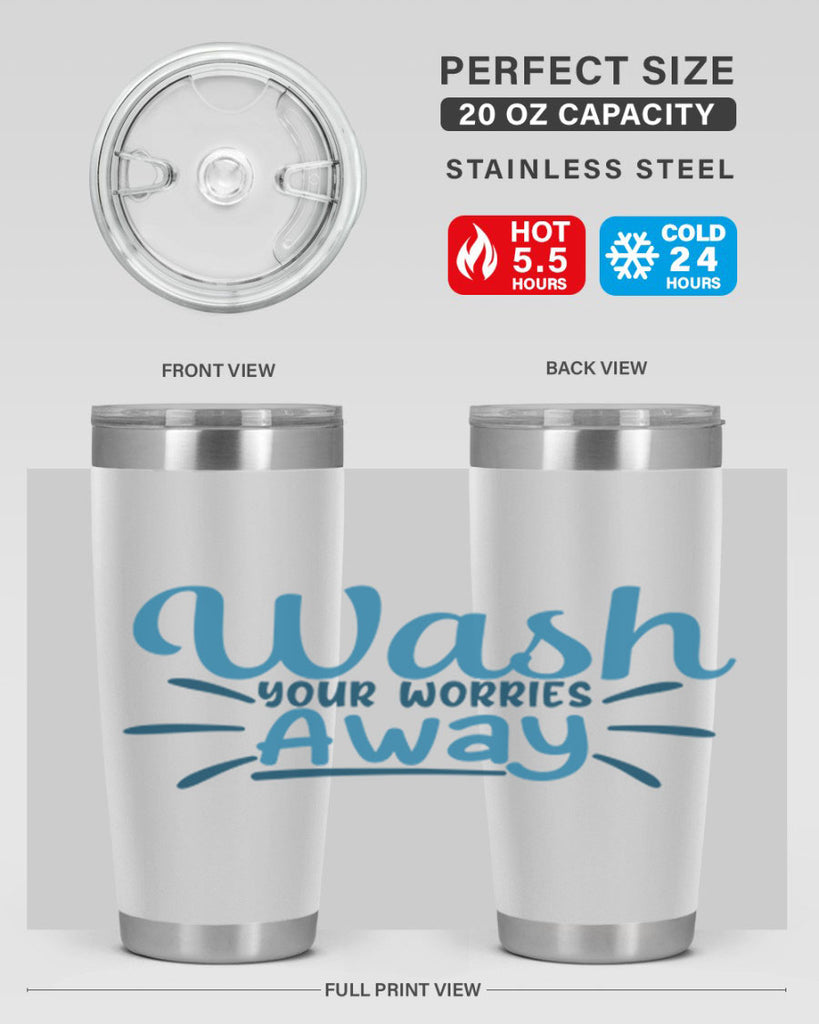wash your worries away 51#- bathroom- Tumbler