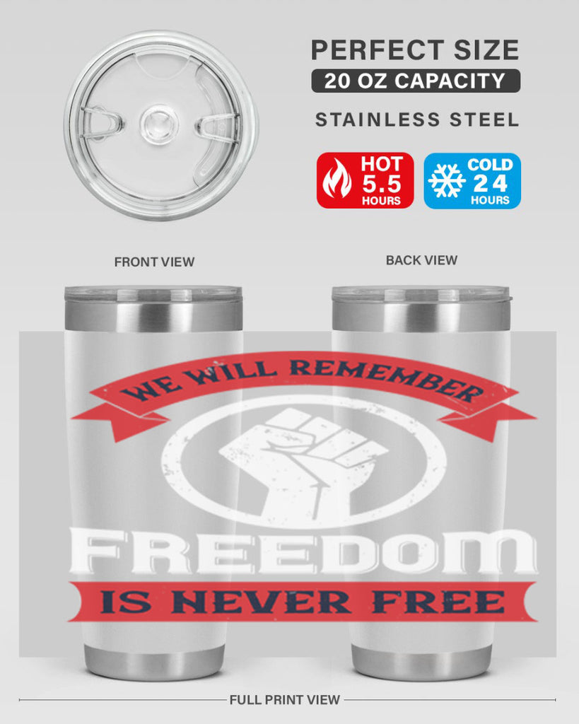 we will remeber freedom is never free 6#- Veterns Day- Tumbler