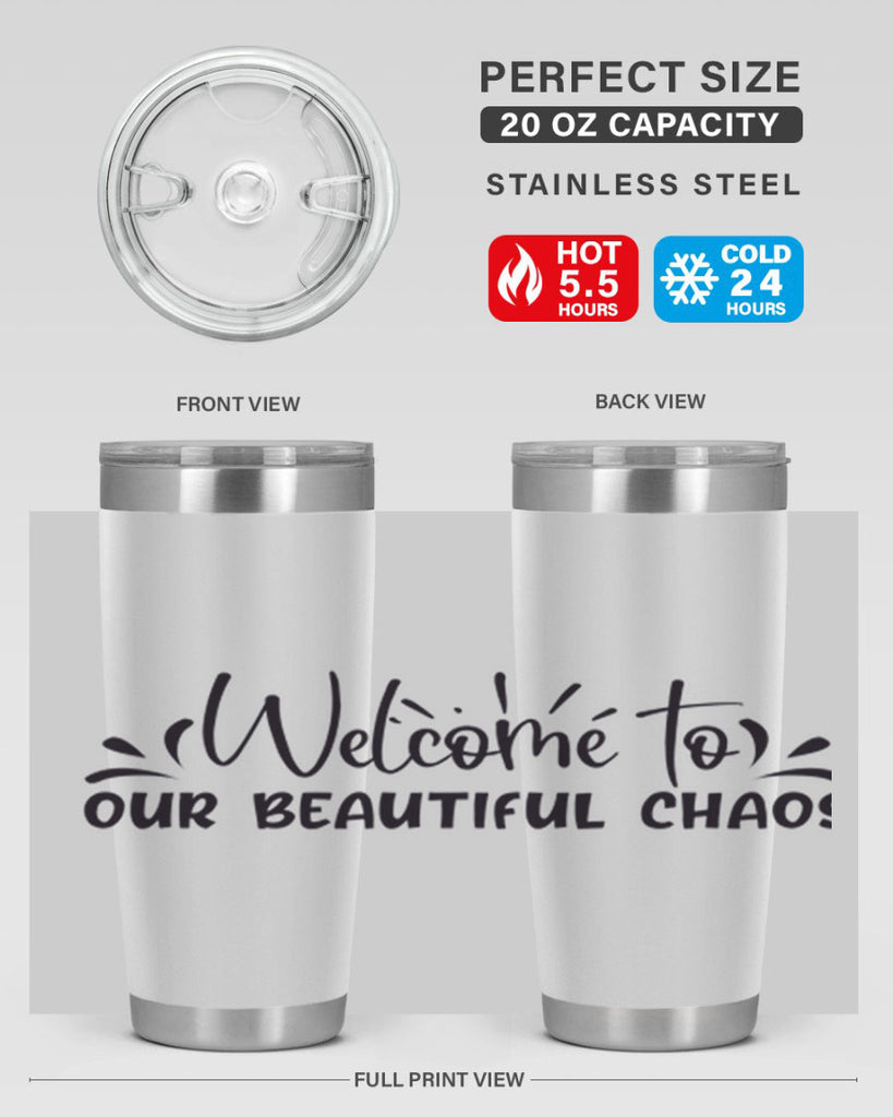 welcome to our beautiful chaos 46#- home- Tumbler