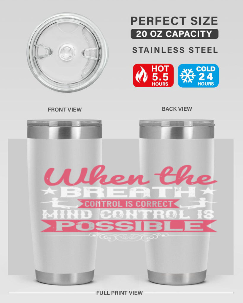when the breath control is correct mind control is possible 40#- yoga- Tumbler