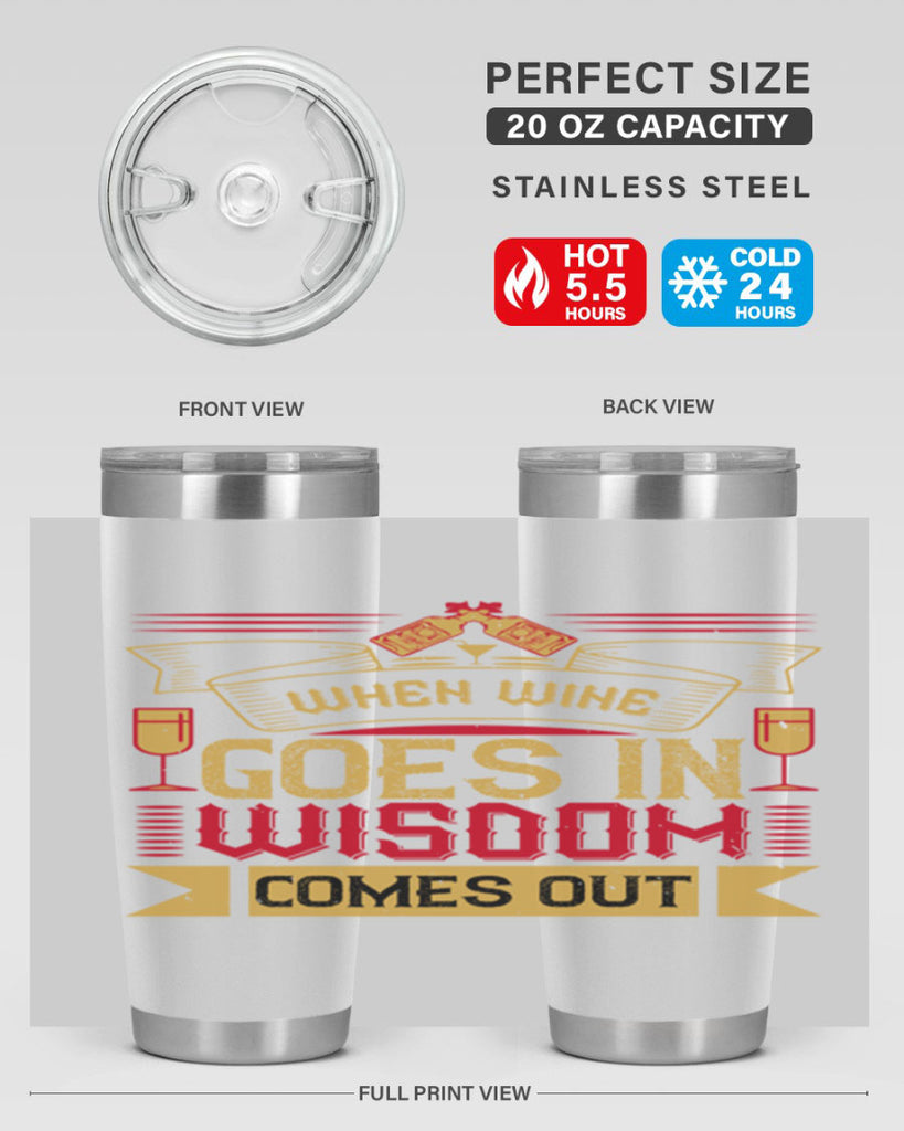 when wine goes in wisdom comes out 19#- drinking- Tumbler
