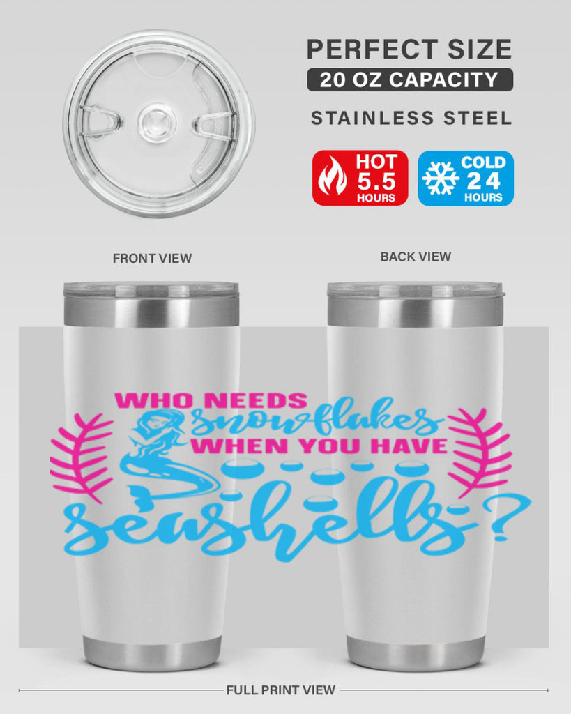 who needs snowflakes when you have seashells 666#- mermaid- Tumbler