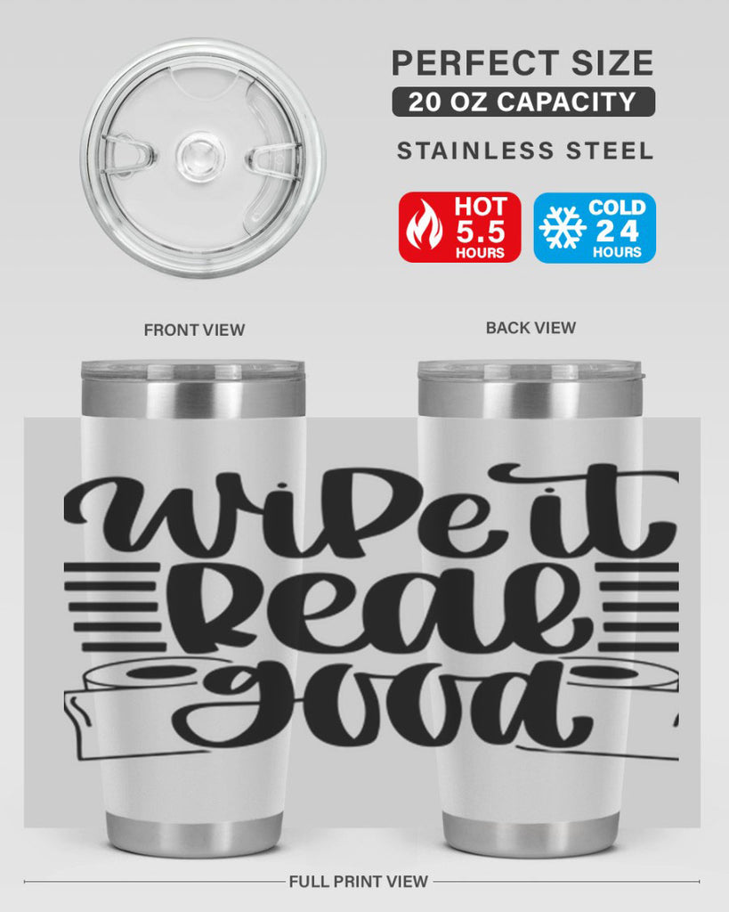 wipe it real good 5#- bathroom- Tumbler