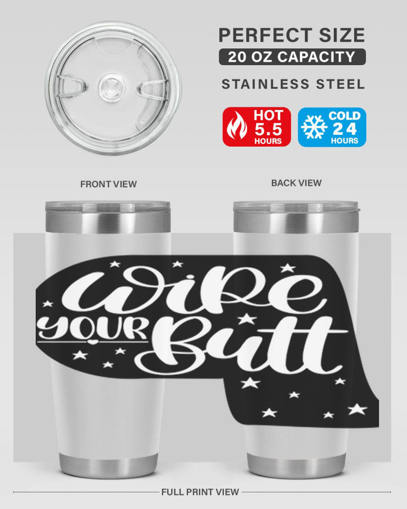 wipe your butt 4#- bathroom- Tumbler