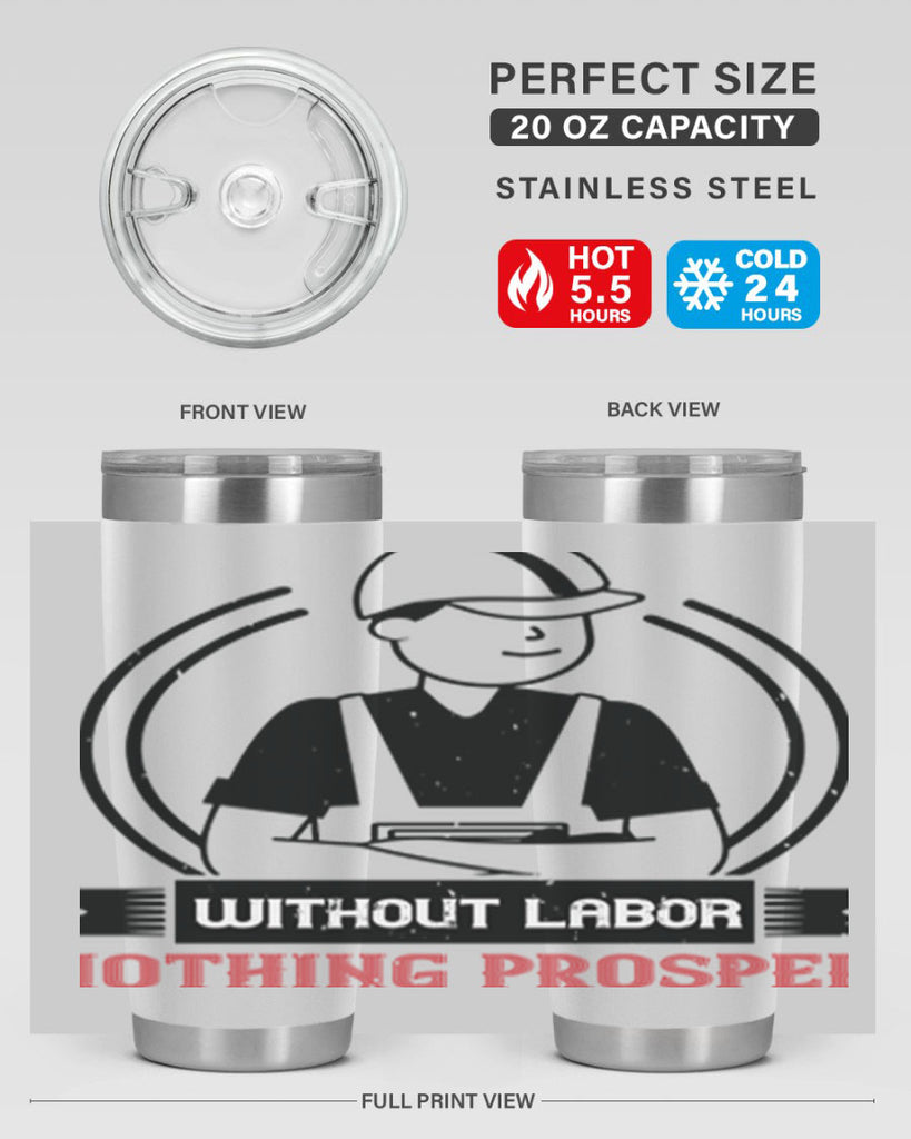 without labor nothing prospers 8#- labor day- Tumbler