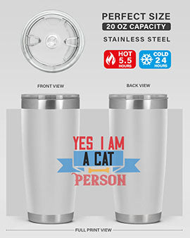 yes i am acat person Style 123#- cat- Tumbler