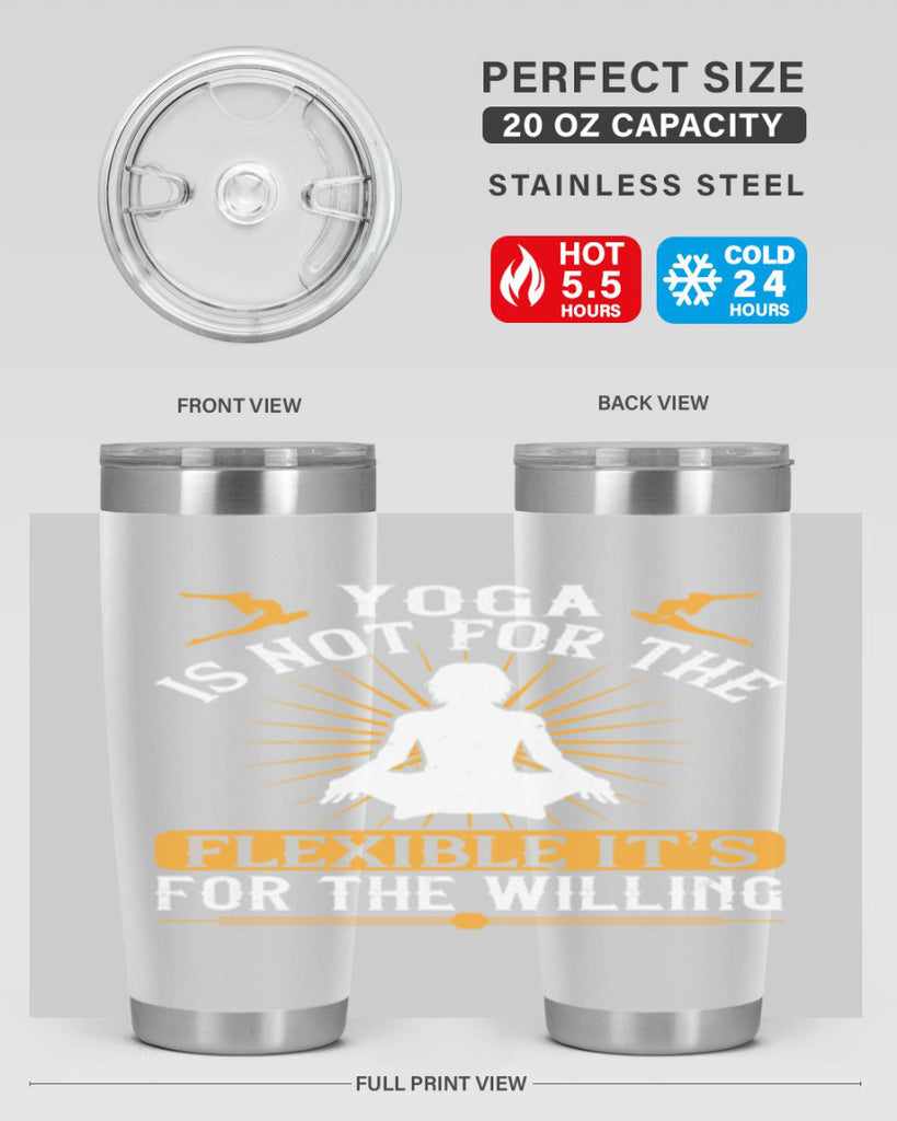yoga is not for the flexible it’s for the willing 24#- yoga- Tumbler