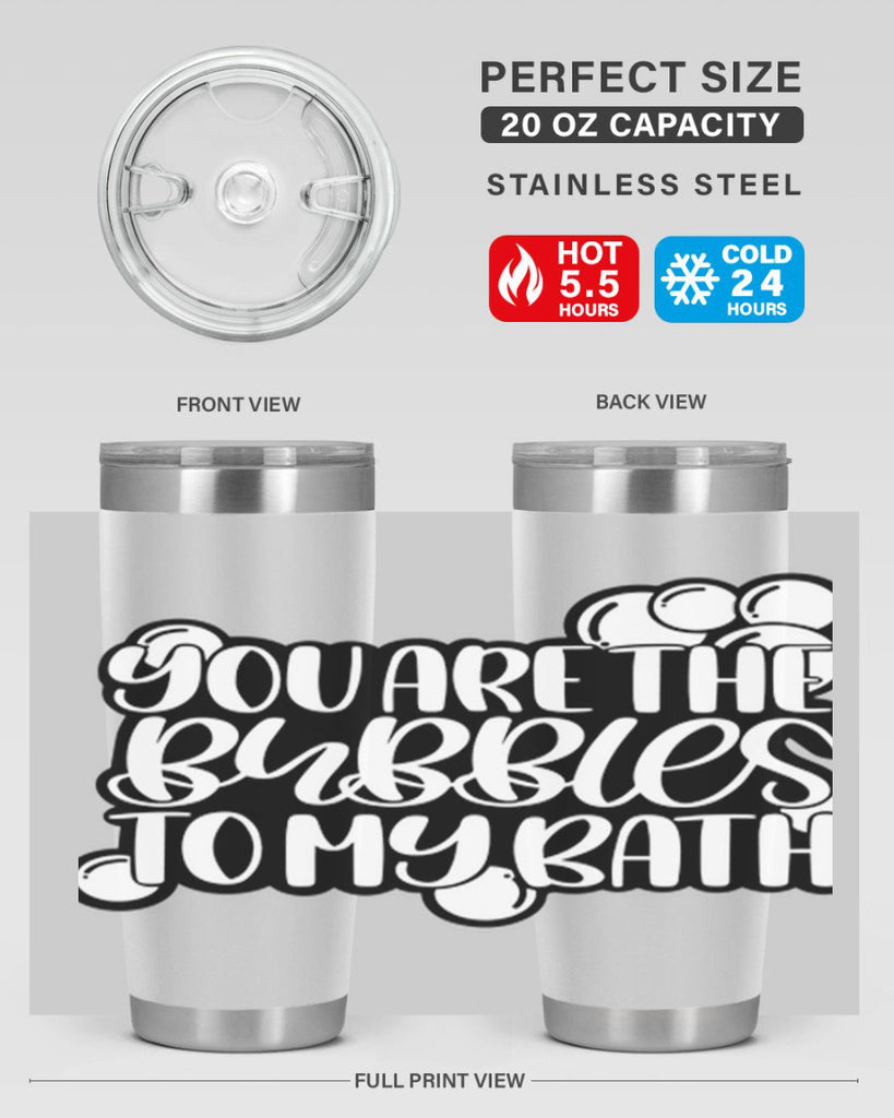 you are the bubbles to my bath 2#- bathroom- Tumbler