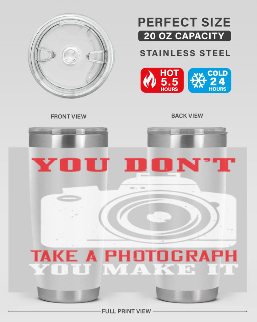 you dont take a photograph 3#- photography- Tumbler