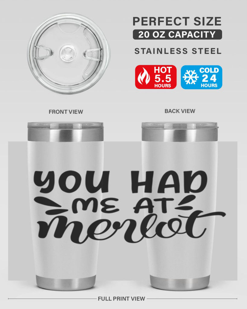 you had me at merlot 137#- wine- Tumbler