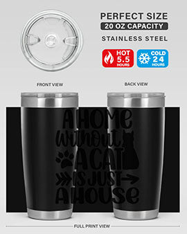 A Home Without A Cat Style 73#- cat- Tumbler