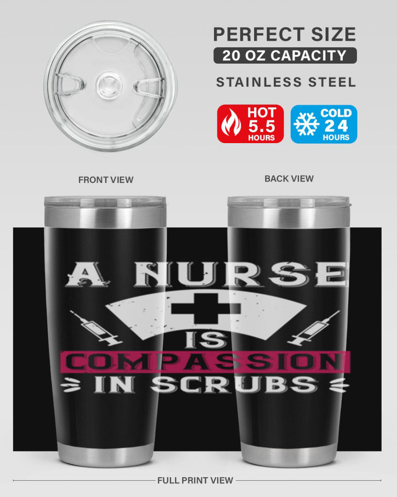 A Nurse is compassion in scrubs Style 273#- nurse- tumbler