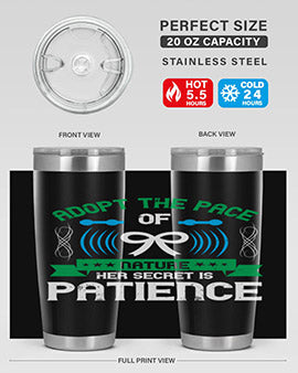 Adopt the pace of nature her secret is patience Style 50#- self awareness- Tumbler