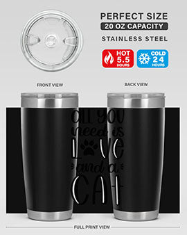 All You Need Is Love And A Cat Style 76#- cat- Tumbler