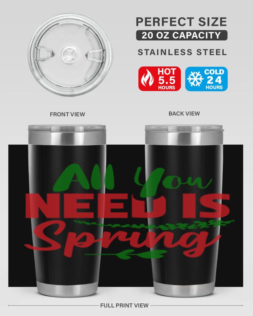 All You Need is Spring 17#- spring- Tumbler