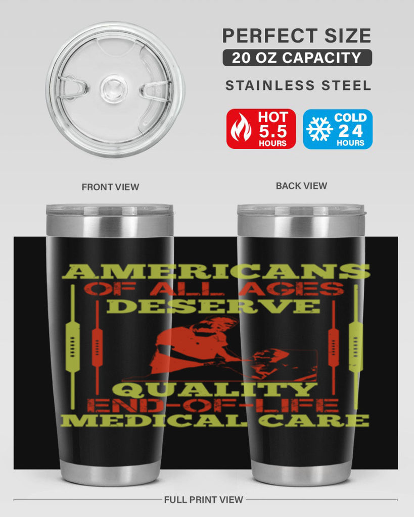 Americans of all ages deserve quality endoflife medical care Style 39#- medical- tumbler
