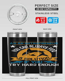 As an entrepreneur you can always find a solution if you try hard enough Style 96#- shark  fish- Tumbler