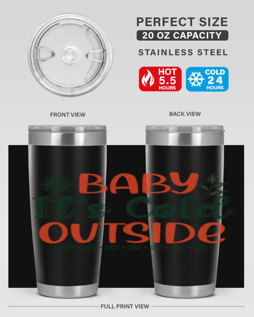 Baby Its Cold Outside 17#- winter- Tumbler