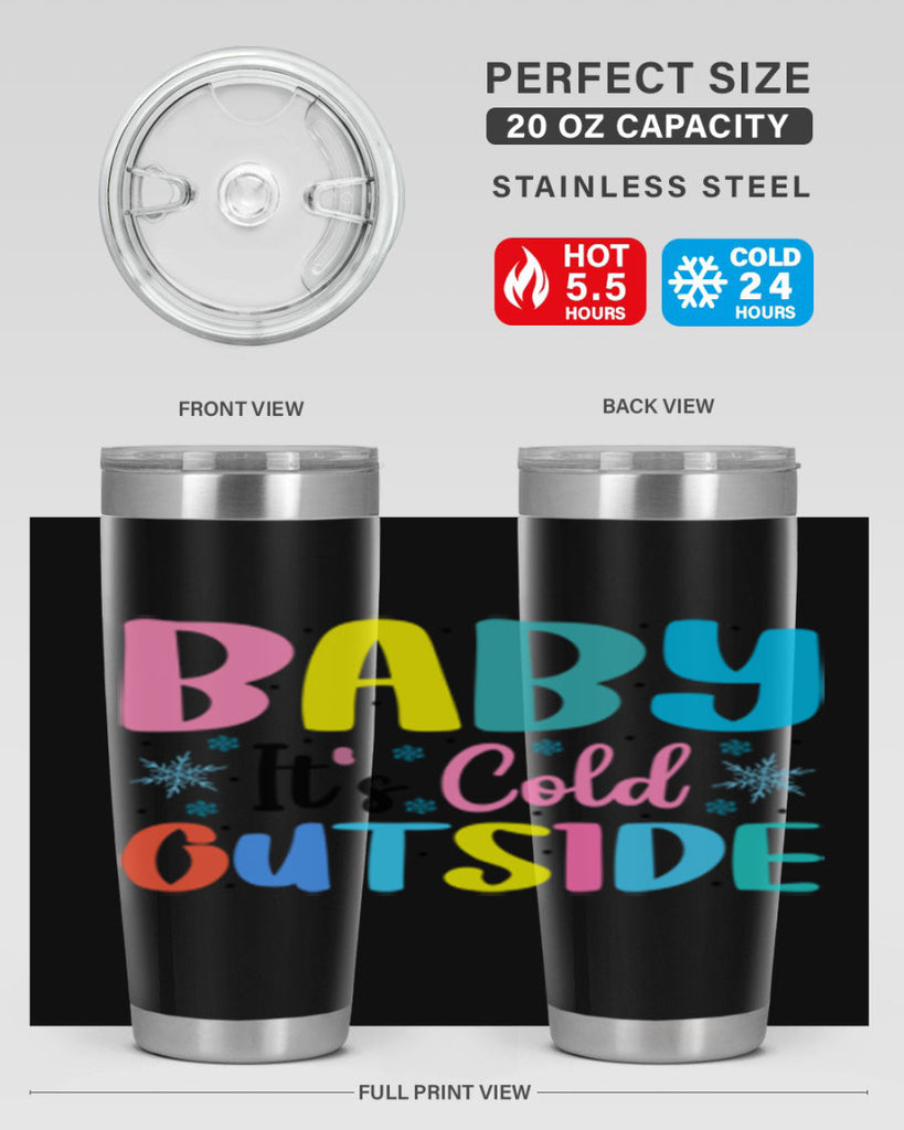 Baby Its Cold Outside 22#- winter- Tumbler