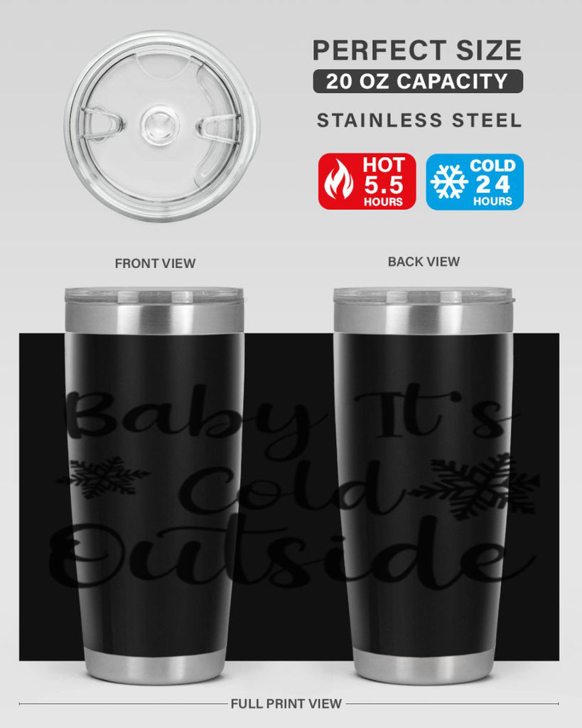 Baby Its Cold Outside 23#- winter- Tumbler