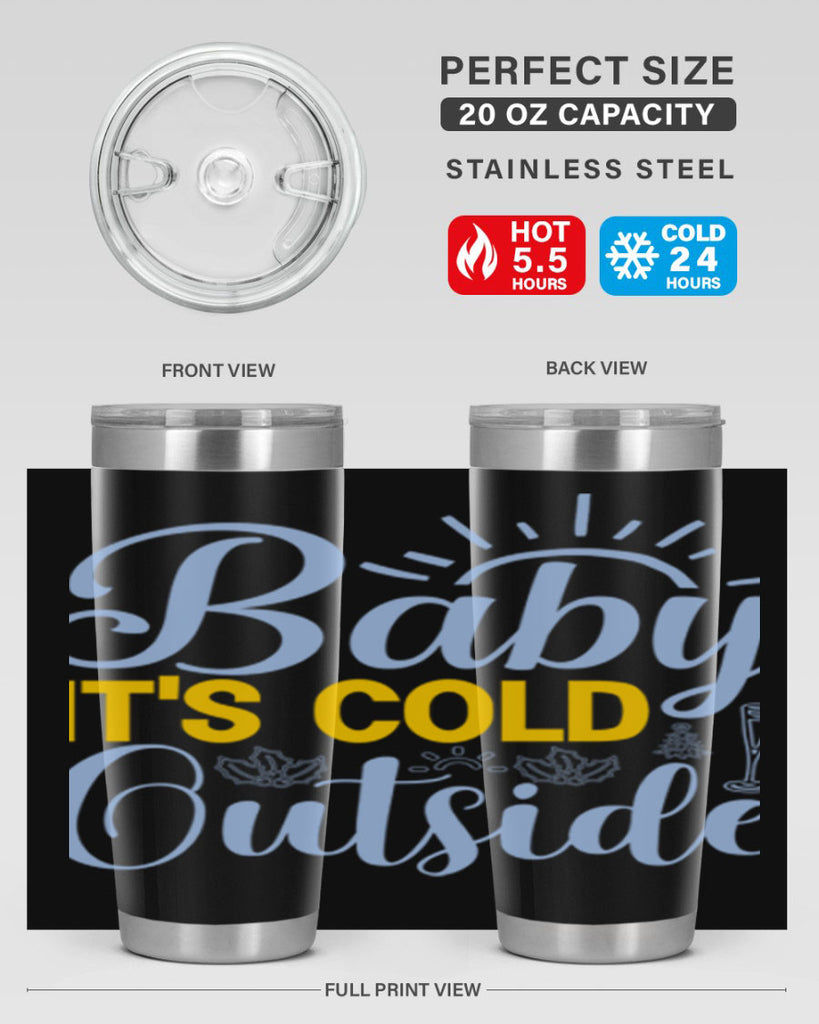 Baby its Cold Outside19#- winter- Tumbler