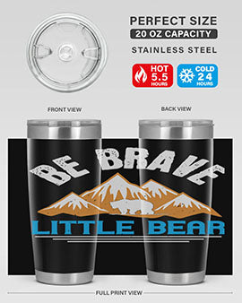 Be brave little bear 3#- Bears- Tumbler