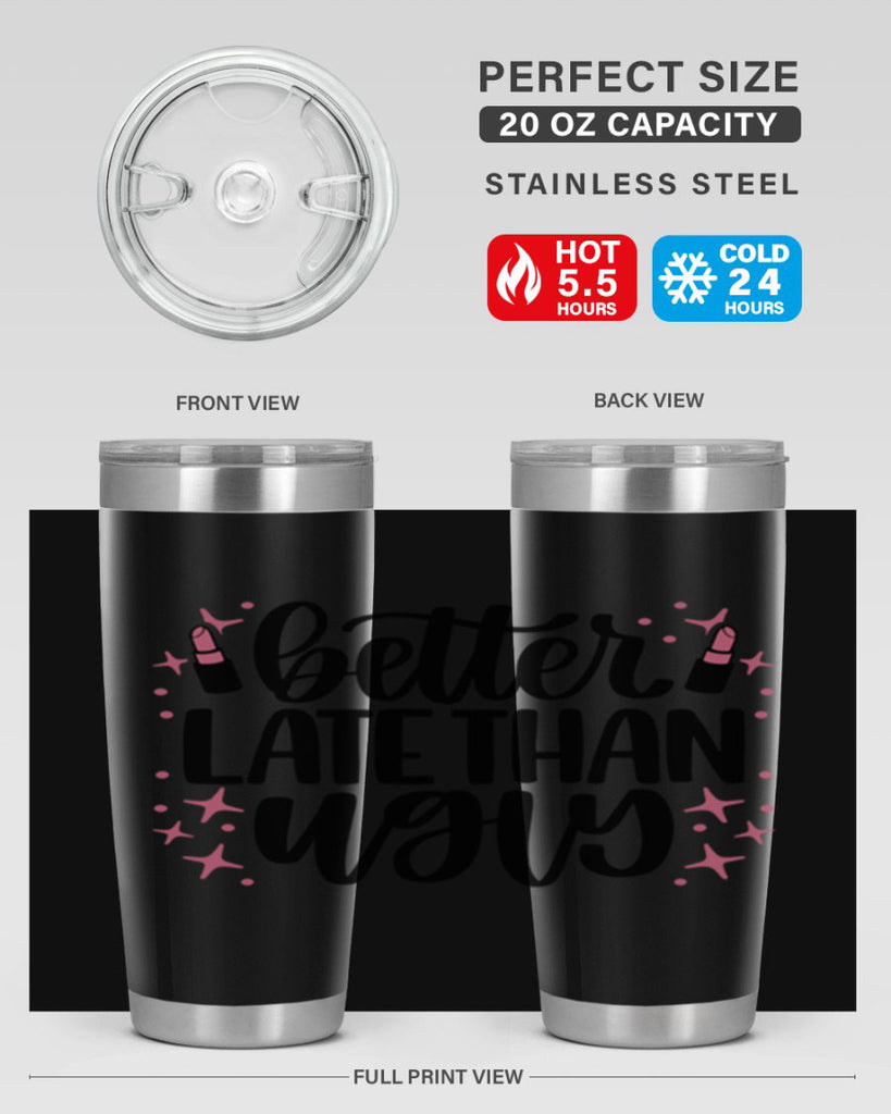 Better Late Than Ugly Style 133#- make up- Tumbler