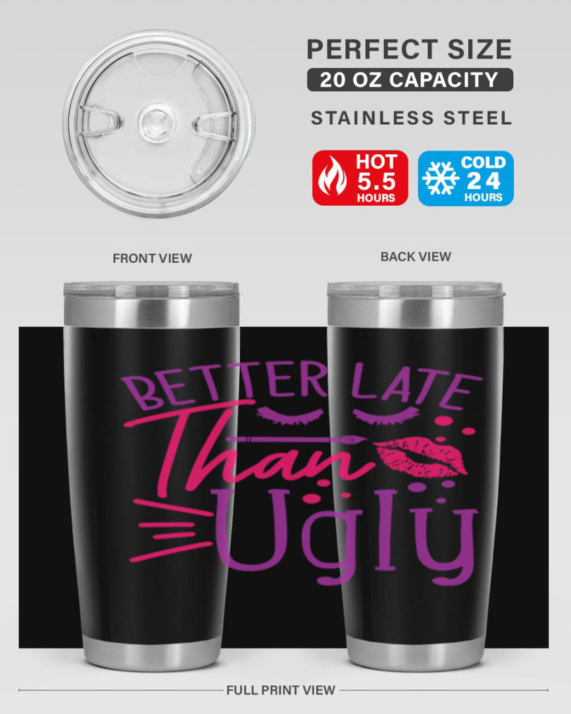 Better Late Than Ugly Style 248#- make up- Tumbler