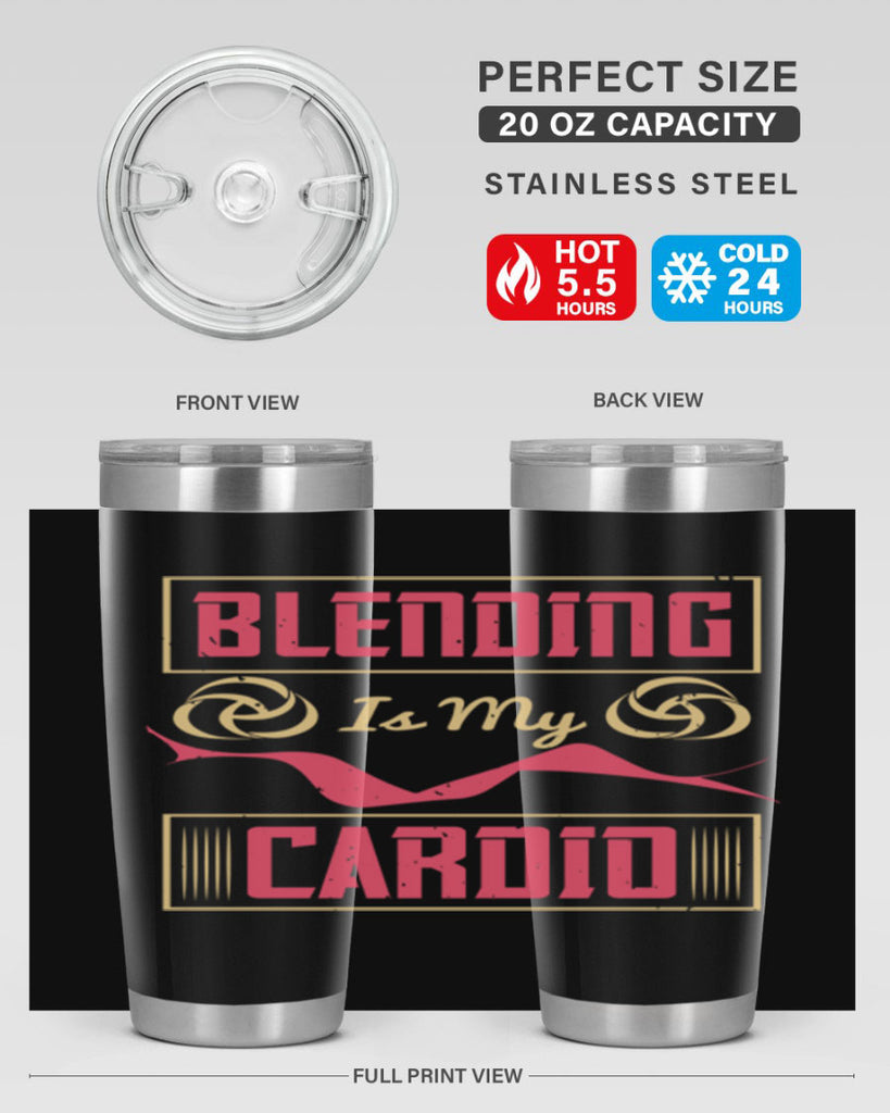 Blending is my cardio Style 167#- make up- Tumbler